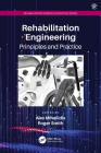 Rehabilitation Engineering: Principles and Practice (Rehabilitation Science in Practice) By Alex Mihailidis (Editor), Roger O. Smith (Editor) Cover Image