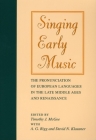 Singing Early Music: The Pronunciation of European Languages in the Late Middle Ages and Renaissance [With CD] Cover Image