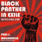 Black Panther in Exile Lib/E: The Pete O'Neal Story By David Sadzin (Read by), Paul J. Magnarella Cover Image