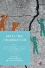 Affective Polarisation: Social Inequality in the UK After Austerity, Brexit and Covid-19 By Harvey Butterfield (Contribution by), Paolo Chiocchetti (Contribution by), Kirsten Forkert (Contribution by) Cover Image