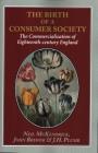 The Birth of a Consumer Society: The Commercialization of Eighteenth-century England Cover Image