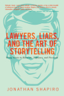 Lawyers, Liars and the Art of Storytelling By Jonathan Shapiro Cover Image