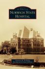 Norwich State Hospital By Christine M. Rockledge, Steve Depolito (Introduction by) Cover Image