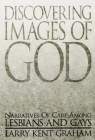 Discovering Images of God: Narratives of Care Among Lesbians and Gays (Marketing) Cover Image