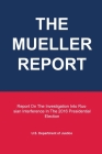 The Mueller Report: Report On The Investigation Into Russian Interference In The 2016 Presidential Election By U. S. Department of Justice (Created by) Cover Image