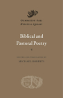 Biblical and Pastoral Poetry (Dumbarton Oaks Medieval Library) By Alcimus Avitus, Michael Roberts (Editor), Michael Roberts (Translator) Cover Image