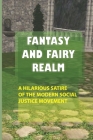 Fantasy And Fairy Realm: A Hilarious Satire Of The Modern Social Justice Movement: The Elven Inquisition By Leah Westmark Cover Image