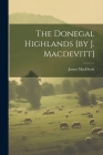 The Donegal Highlands [by J. Macdevitt] By James Macdevitt (Bp of Raphoe ) (Created by) Cover Image