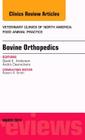 Bovine Orthopedics, an Issue of Veterinary Clinics of North America: Food Animal Practice: Volume 30-1 (Clinics: Veterinary Medicine #30) Cover Image