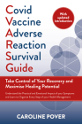 Covid Vaccine Adverse Reaction Survival Guide: Take Control of Your Recovery and Maximise Healing Potential By Caroline Pover Cover Image