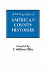Bibliography of American County Histories By P. William Filby Cover Image