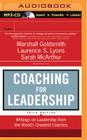 Coaching for Leadership: Writings on Leadership from the World's Greatest Coaches By Marshall Goldsmith, Laurence Lyons, Sarah McArthur Cover Image