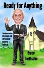 Ready for Anything: The Heartaches, Blessings, and Surprises of Pastoral Ministry By Bruce Goettsche Cover Image