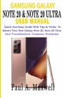 SAMSUNG GALAXY NOTE 20 & NOTE 20 Ultra USER MANUAL: Quick and Easy Guide with Tips & Tricks to Master Your New Galaxy Note 20, Note 20 Ultra and Troub By Paul a. Maxwell Cover Image