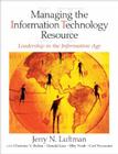 Managing the Information Technology Resource: Leadership in the Information Age Cover Image
