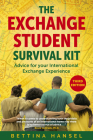The Exchange Student Survival Kit, 3rd Edition: Advice for your International Exchange Experience By Bettina Hansel Cover Image