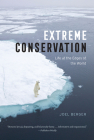 Extreme Conservation: Life at the Edges of the World Cover Image
