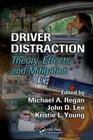 Driver Distraction: Theory, Effects, and Mitigation By Christopher D. Wickens (Contribution by), Michael A. Regan (Editor), Paul Salmon (Contribution by) Cover Image