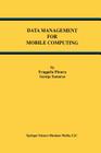 Data Management for Mobile Computing (Advances in Database Systems #10) Cover Image