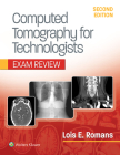 Computed Tomography for Technologists: Exam Review By Lois Romans Cover Image