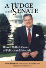 A Judge in the Senate: Howell Heflin's Career of Politics and Principle By John Hayman, Clara Ruth Holt (With), Bob Dole (Foreword by) Cover Image