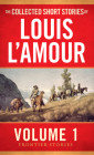 The Collected Short Stories of Louis L'Amour, Volume 1: Frontier Stories By Louis L'Amour Cover Image