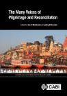 The Many Voices of Pilgrimage and Reconciliation (Cabi Religious Tourism and Pilgrimage) Cover Image