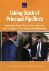 Taking Stock of Principal Pipelines:: What Public School Districts Report Doing and What They Want to Do to Improve School Leadership By Susan M. Gates, Julia H. Kaufman, Sy Doan Cover Image