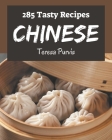 285 Tasty Chinese Recipes: Discover Chinese Cookbook NOW! By Teresa Purvis Cover Image