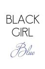 Black Girl Blue By Niaza Devon Cover Image