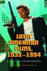 Latin American Films, 1932-1994: A Critical Filmography By Ronald Schwartz Cover Image