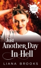 Just Another Day In Hell By Liana Brooks Cover Image