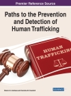 Paths to the Prevention and Detection of Human Trafficking By Sharon K. Andrews (Editor), Caroline M. Crawford (Editor) Cover Image