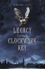 Legacy of the Clockwork Key (The Secret Order #1) By Kristin Bailey Cover Image