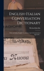 English-italian Conversation Dictionary: With An Italian-english Vocabulary And A Grammatical Appendix... By Richard Jäschke Cover Image