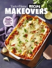 Taste of Home Recipe Makeovers: Relish your favorite comfort foods with fewer carbs and calories and less fat and salt By Taste of Home (Editor) Cover Image