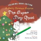 The Super Tiny Ghost: A Merry Christmas Surprise: Coloring Book Edition Cover Image