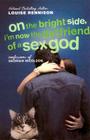 On the Bright Side, I'm Now the Girlfriend of a Sex God: Further Confessions of Georgia Nicolson Cover Image
