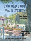 Two Old Fools in the Kitchen: Spanish and Middle Eastern Recipes, Traditional and New By Victoria Twead Cover Image