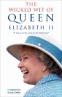 The Wicked Wit of Queen Elizabeth II Cover Image