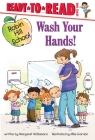 Wash Your Hands!: Ready-to-Read Level 1 (Robin Hill School) By Margaret McNamara, Mike Gordon (Illustrator) Cover Image