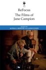 Refocus: The Films of Jane Campion By Alexia Bowler (Editor), Adele Jones (Editor) Cover Image