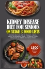 Kidney Disease Diet for Seniors on Stage 3 Food Lists: Complete Food Lists with GI, potassium, calcium, Sodium, and Phosphorus Values - A Balanced, He Cover Image