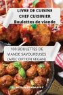 LIVRE DE CUISINE CHEF CUISINIER Boulettes de viande By Reynaud Perrault Cover Image