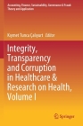 Integrity, Transparency and Corruption in Healthcare & Research on Health, Volume I (Accounting) Cover Image