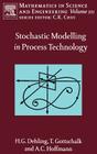 Stochastic Modelling in Process Technology: Volume 211 (Mathematics in Science and Engineering #211) Cover Image