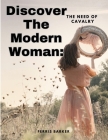 Discover The Modern Woman: The Need of Cavalry Cover Image