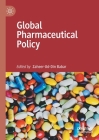 Global Pharmaceutical Policy By Zaheer-Ud-Din Babar (Editor) Cover Image