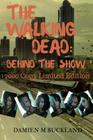 The Walking Dead: Behind The Show: 2000 Copy Limited Edition Cover Image