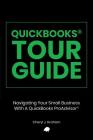 QuickBooks Tour Guide(r): Navigating Your Small Business With A QuickBooks ProAdvisor(R) Cover Image